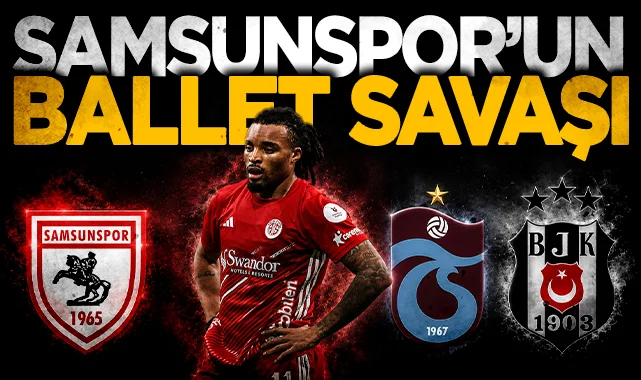 Süper Lig'de Samuel Ballet savaşı! Samsunspor, Beşiktaş ve Trabzonspor...