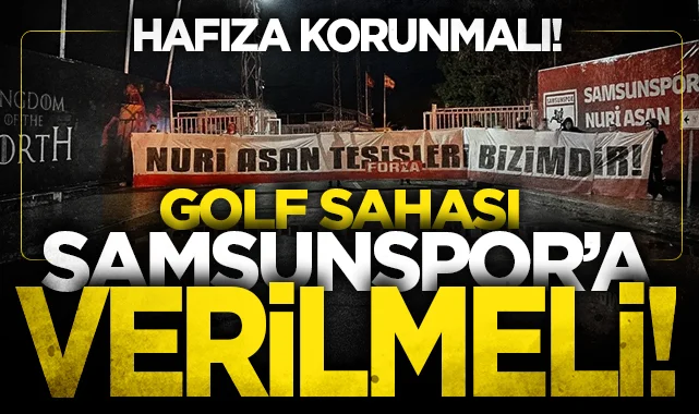 Samsunspor’un Hafızası Korunmalı Golf Sahası Samsunspor’a Verilmeli