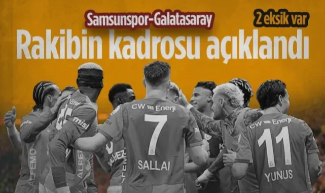 Samsunspor'un Rakibi Galatasaray'ın Kadrosu Açıklandı! İşte O Liste...