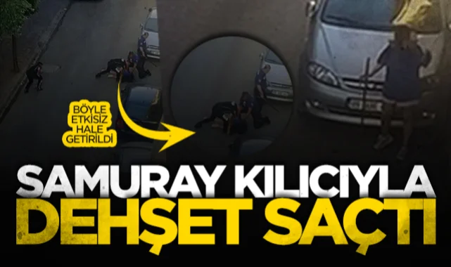 Samuray kılıcıyla gezip dehşet saçtı