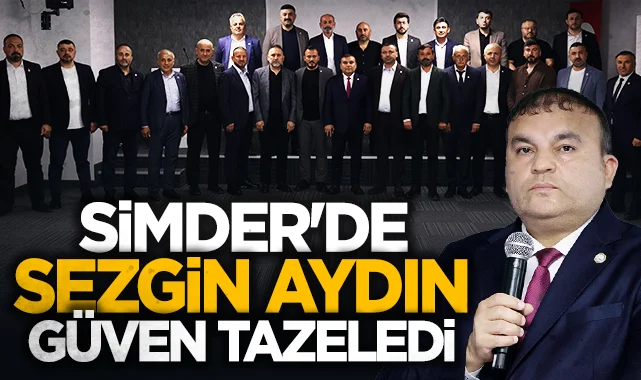 SİMDER'de Sezgin Aydın güven tazeledi