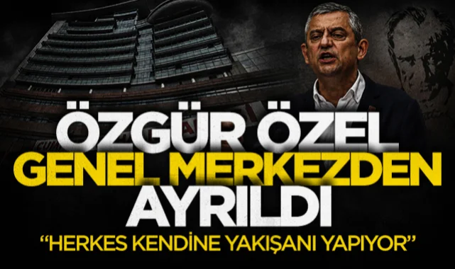 Son dakika! Özgür Özel CHP Genel Merkezi'nden ayrıldı: "Herkes kendisine yakışanı yapıyor"