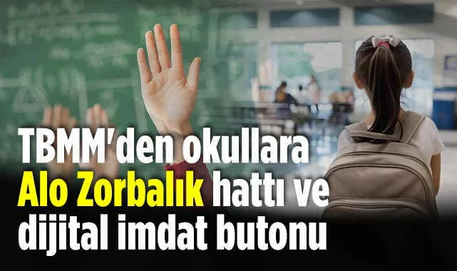 TBMM'den Okullara Alo Zorbalık Hattı ve Dijital İmdat Butonu