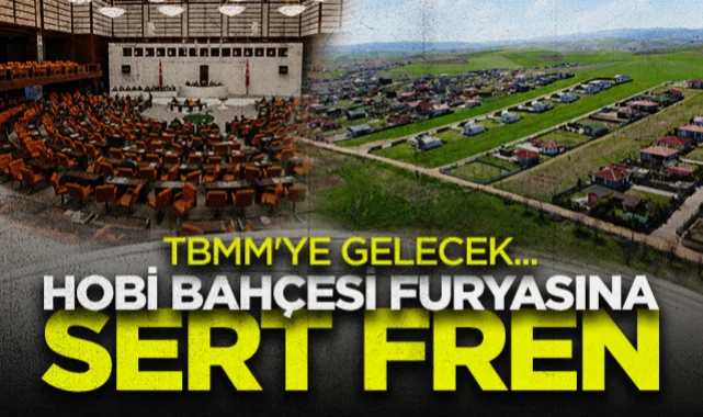 TBMM'ye Gelecek Yasa Teklifiyle Hobi Bahçesi Furyasına Sert Fren