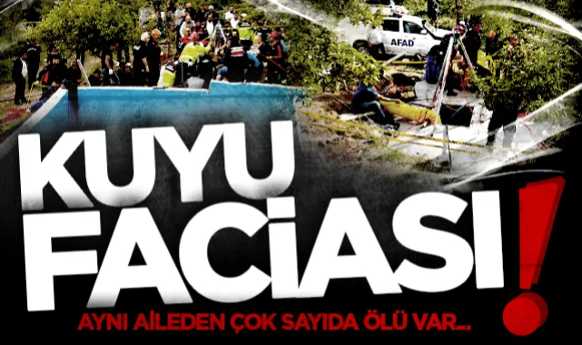 Temizlemek için girdikleri 17 metrelik kuyu mezarları oldu: Aynı aileden 3 ölü, 1 ağır yaralı