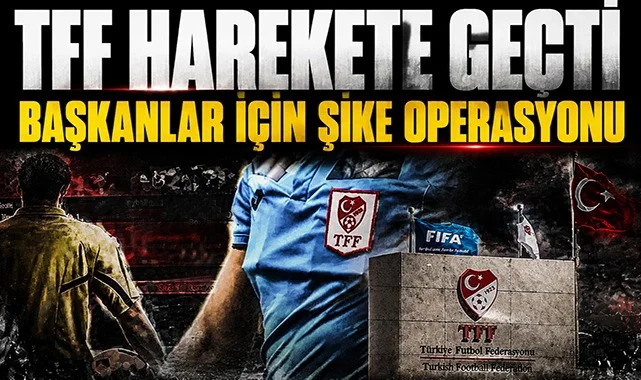 TFF'den kulüp başkanlarına bahis operasyonu
