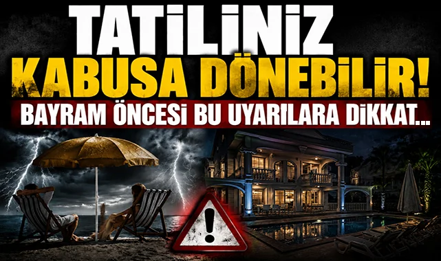 Turizm Bakanlığı uyardı: Belgesiz günlük kiralık ev tutanların tatili kabusa dönebilir