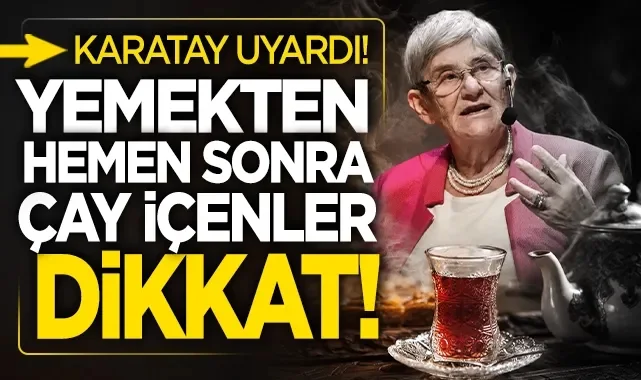 Yemeğin üstüne hemen çay içenler dikkat: Canan Karatay'dan kritik uyarı