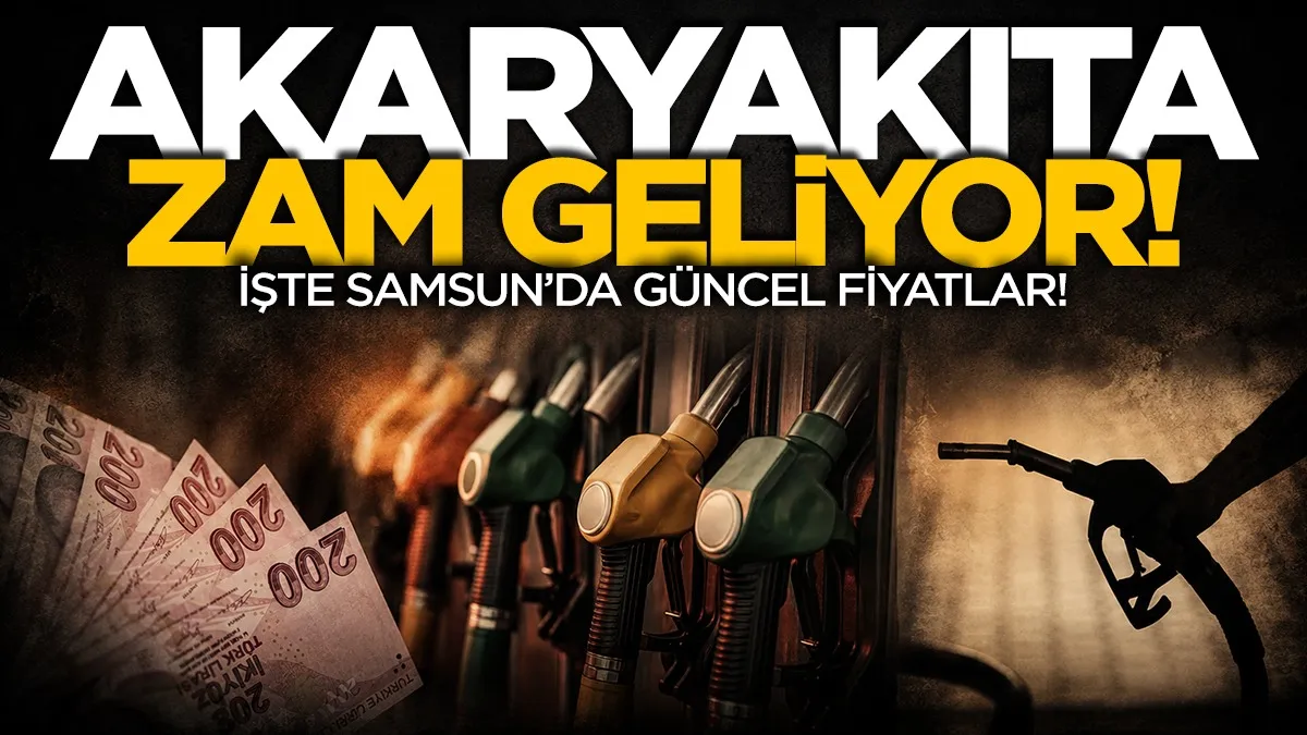 Akaryakıt fiyatları bugün ne kadar oldu? İşte Samsun’da fiyatlar...