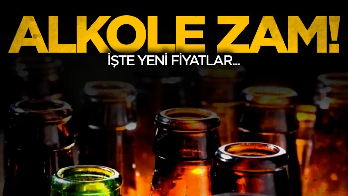 Alkole zam geldi: İşte yeni rakamlar