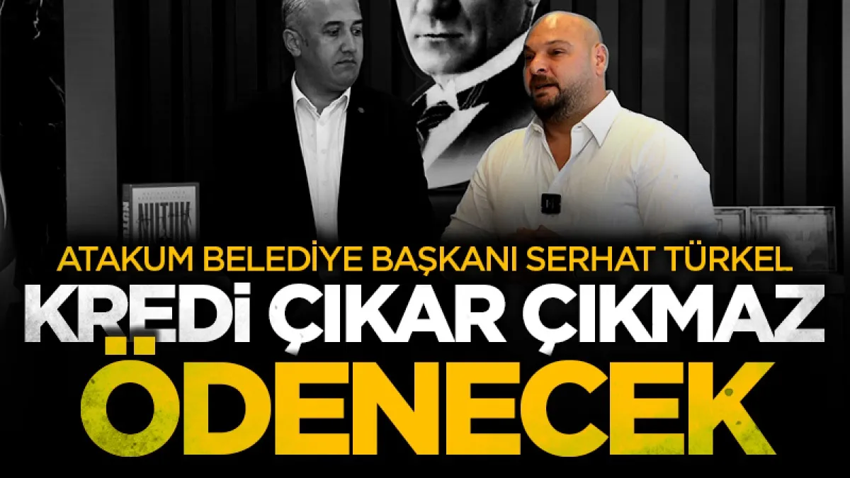 Atakum Belediye Başkanı Serhat Türkel’den maaş açıklaması: “Kredi çıkar çıkmaz ödenecek”