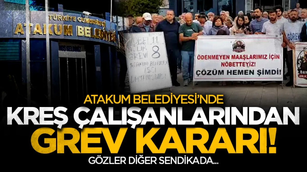 Atakum Belediyesi'nde kreş çalışanları grev kararı aldılar! Gözler diğer sendikada...