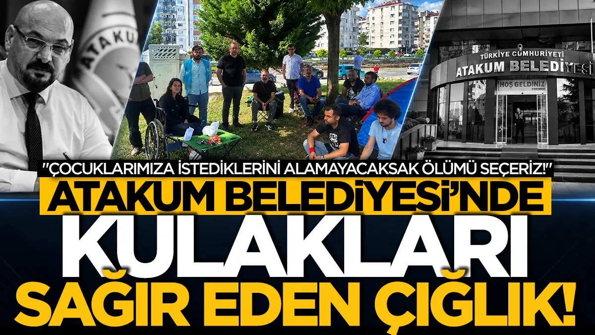 Atakum Belediyesi'nde kulakları sağır eden çığlık: "Çocuklarımıza istediklerini alamayacaksak ölümü seçeriz!"