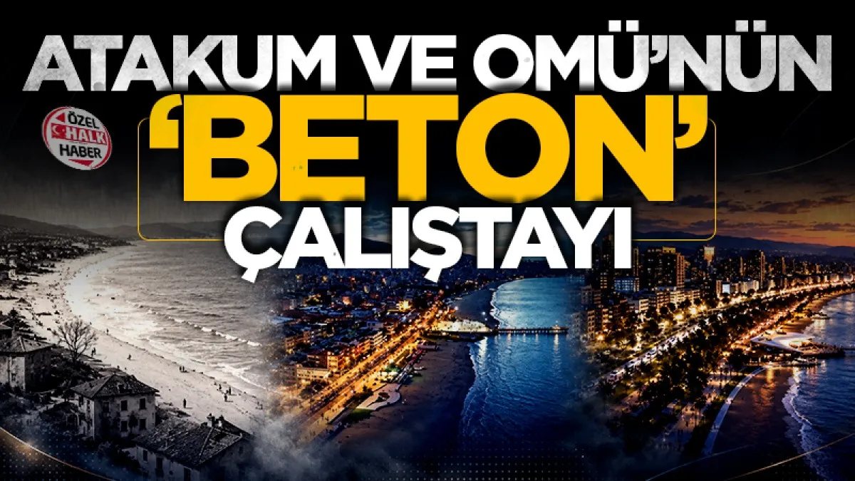 Atakum Belediyesi ile OMÜ'nün şaşırtan 2050 yılı vizyonu! Sahilde çok katlı beton yapılar!