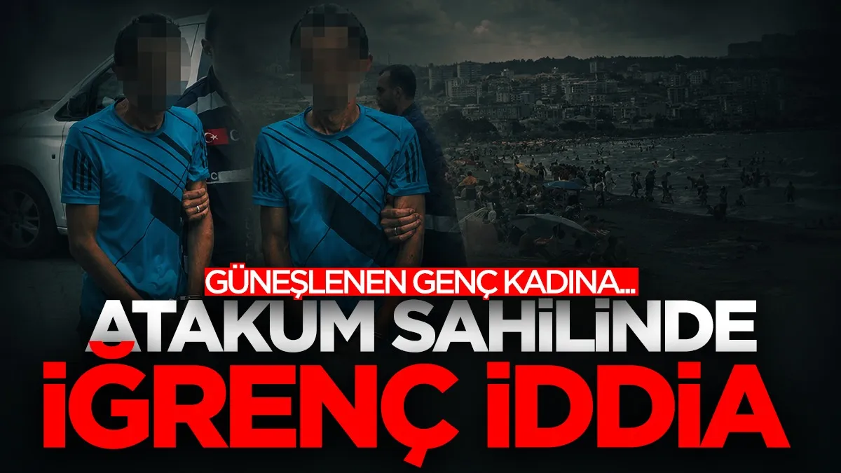 Atakum'da cinsel taciz iddiası! Sahilde güneşlenen genç kadın...