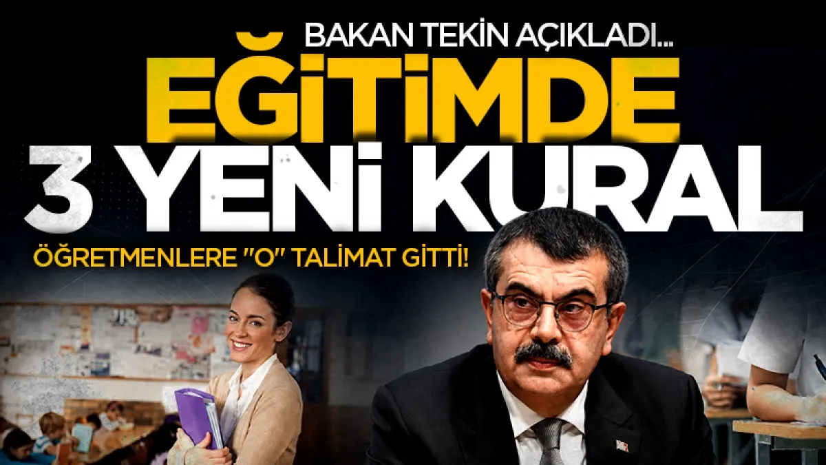 Bakan Tekin açıkladı: Eğitimde 3 yeni kural!