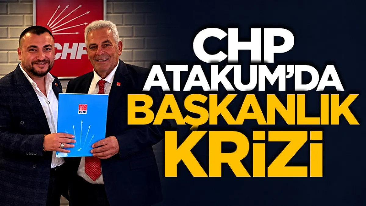 CHP Atakum’da ‘başkanlık’ krizi