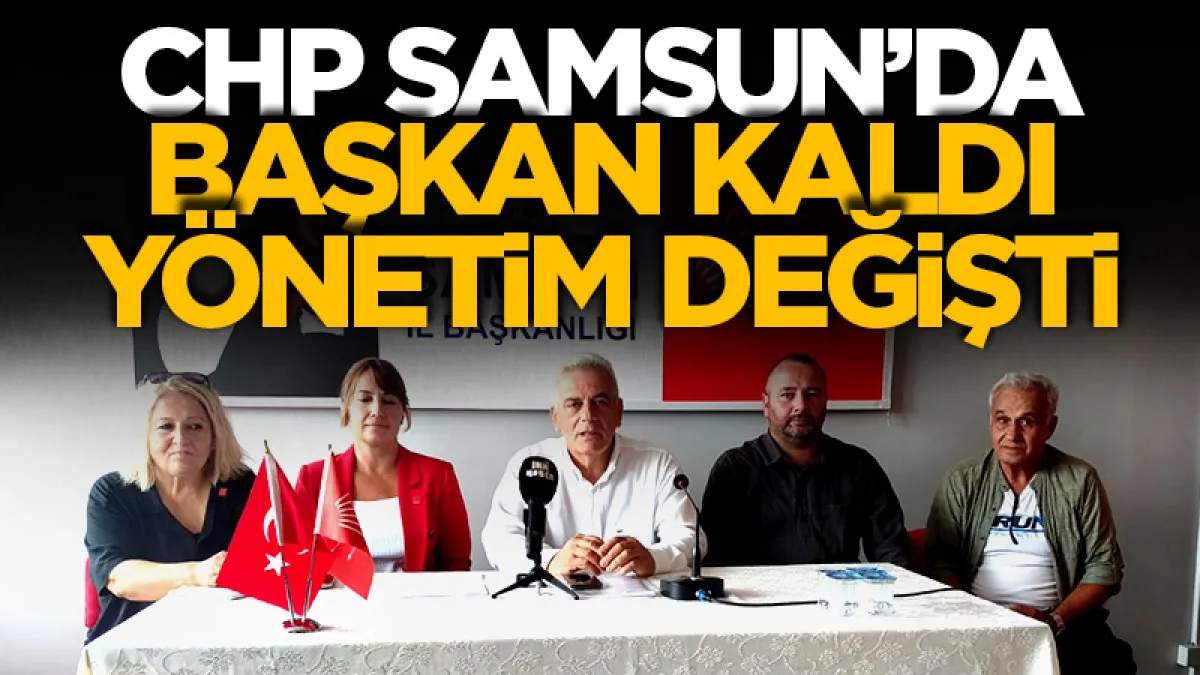 CHP Samsun’da başkan değişmedi, yönetim kurulu yenilendi