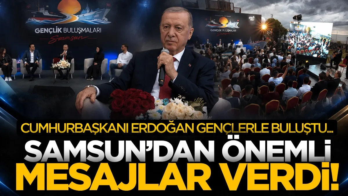 Cumhurbaşkanı Erdoğan gençlerle buluştu... Samsun'dan önemli mesajlar verdi!