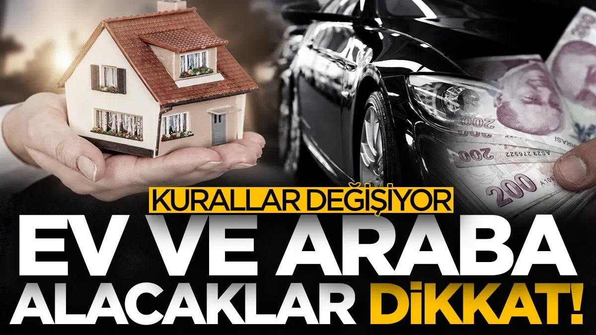 Ev ve araç alacaklar dikkat! Tasarruf finansmanında yeni dönem başlıyor