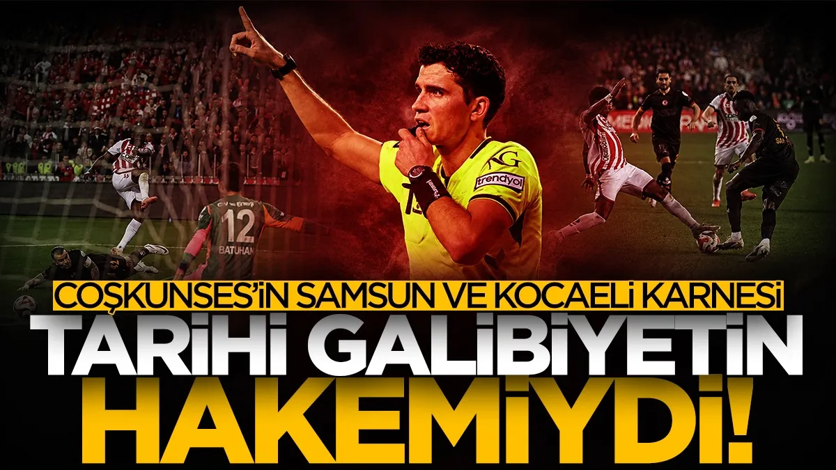 Geçen sezon 4-1’lik Galatasaray zaferini yönetmişti! Reşat Onur Coşkunses'in Samsunspor ve Kocaelispor maçı istatistikleri...