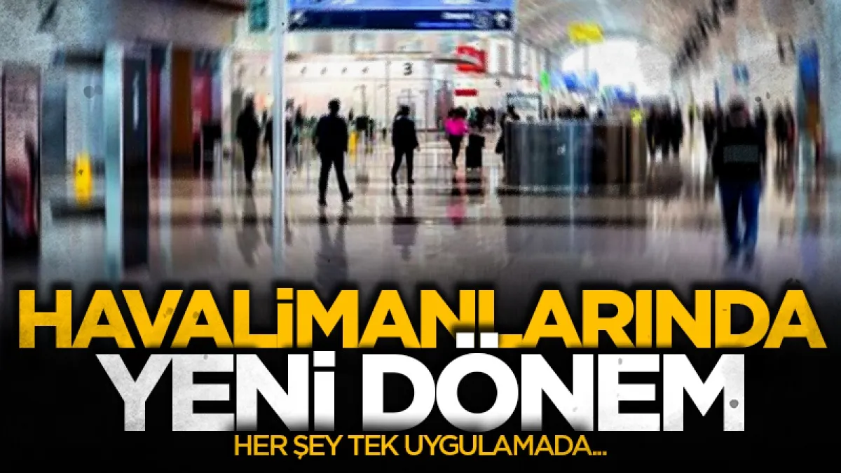 Havalimanlarında yeni dönem! Her şey tek uygulamada