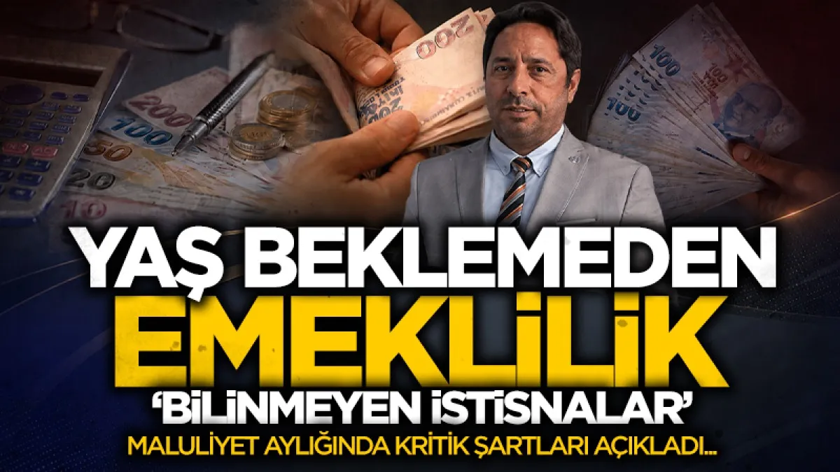 İsa Karakaş, maluliyet aylığında kritik şartları açıkladı: 'Bilinmeyen istisnalar'