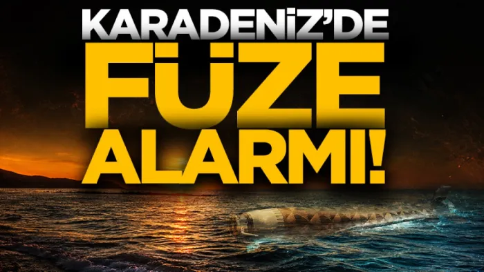 Karadeniz açıklarında füze alarmı!