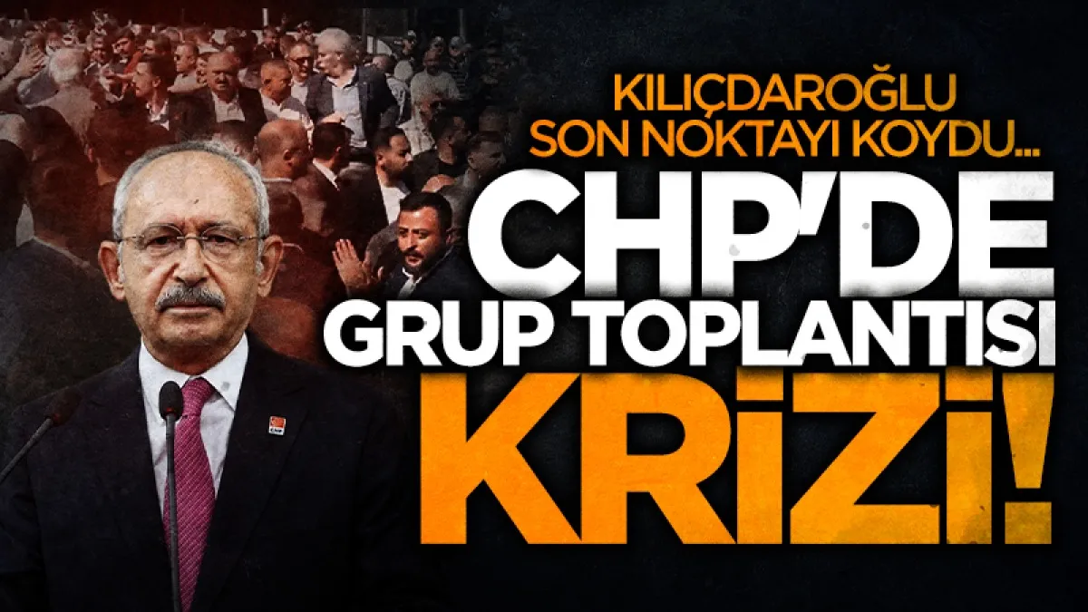 Kemal Kılıçdaroğlu CHP'de grup toplantısı tartışmalarına son noktayı koydu