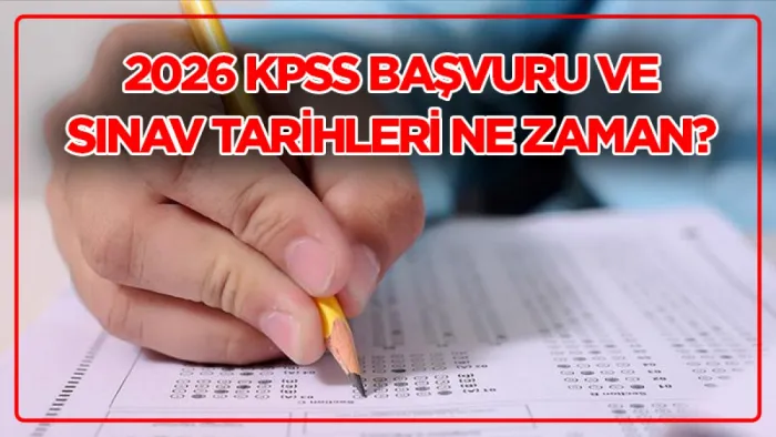 KPSS BAŞVURU VE SINAV TARİHLERİ 2026, KPSS Ortaöğretim, Ön Lisans, Lisans, DHBT başvuru ve sınav tarihi ne zaman?