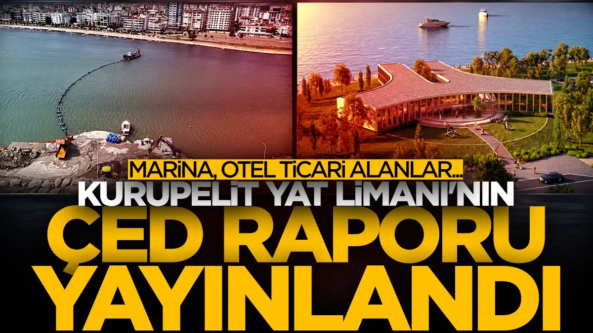 Kurupelit Yat Limanı’nın ÇED raporu yayınlandı