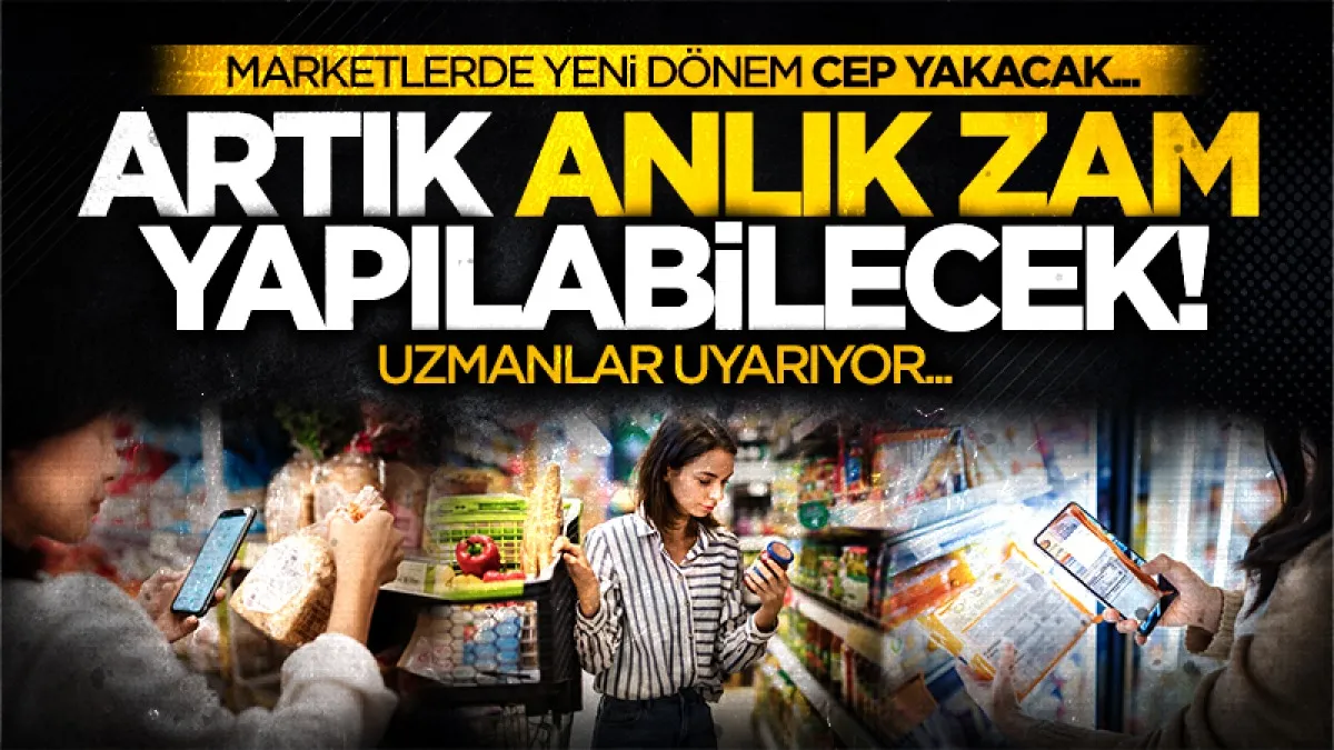 Marketlerde yeni dönem! Artık anlık zam yapılabilecek