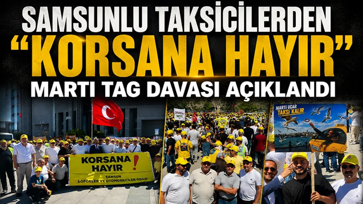 Martı TAG davasında Samsunlu taksiciler de İstanbul'daydı: "Korsana hayır" pankartıyla toplandılar