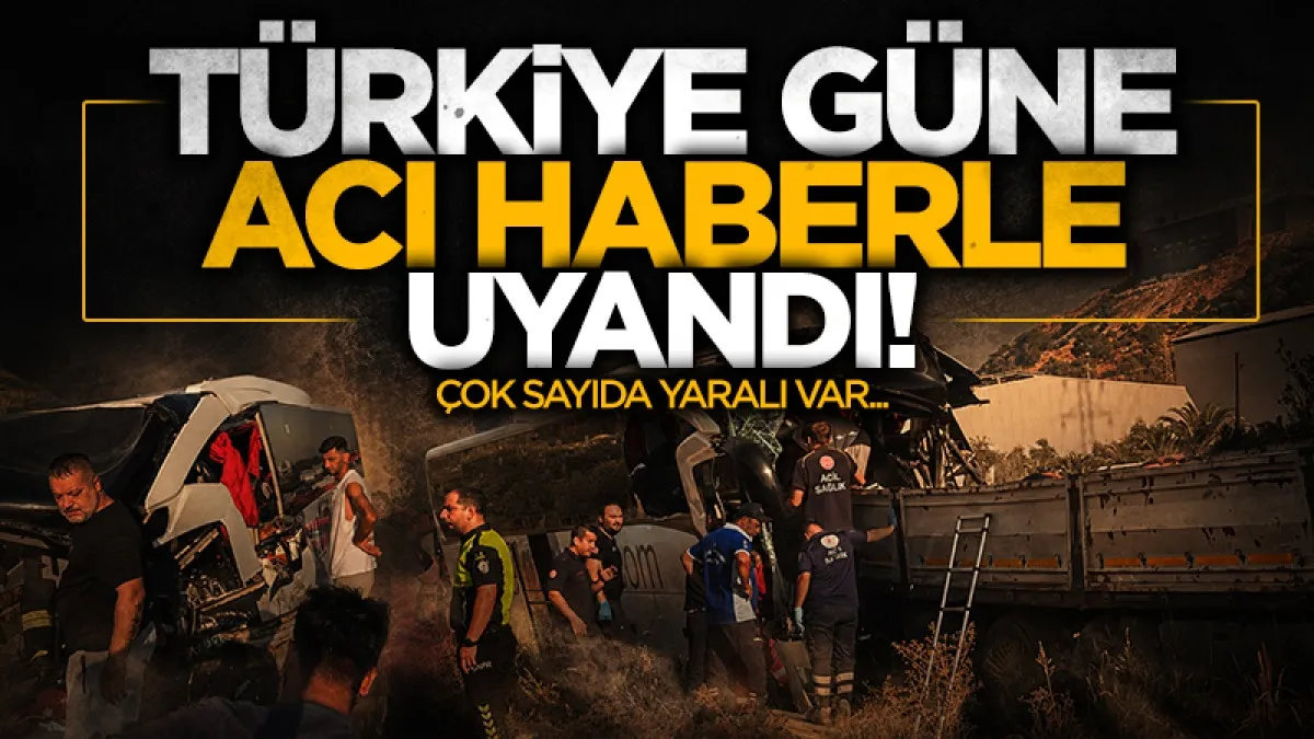 Muğla Milas'ta katliam gibi kaza: Otobüs tıra çarptı 4 can kaybı