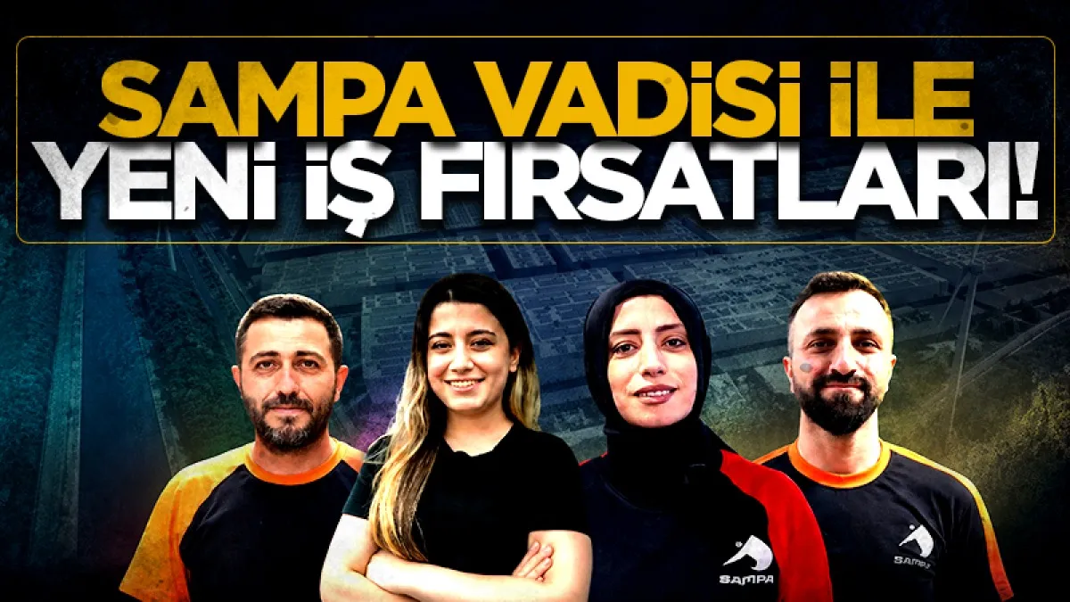 SAMPA Vadisi ile yeni iş fırsatları