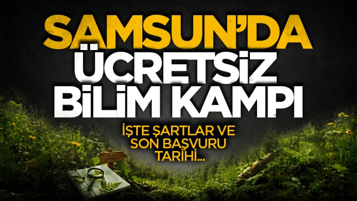 Samsun Büyükşehir Belediyesi'nden ücretsiz bilim kampı