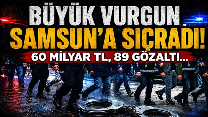 Samsun dahil 27 ilde şebeke çökertildi! 60 Milyar TL'lik dev vurgun, 89 gözaltı...