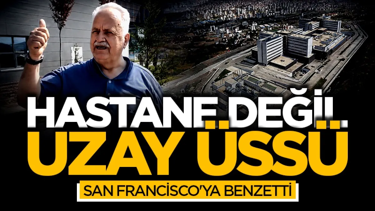 Samsun Şehir Hastanesi'ne ilginç benzetme: Hastane değil, uzay üssü San Francisco'ya benzetti
