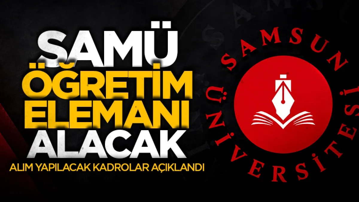 Samsun Üniversitesi 8 öğretim elemanı alacak