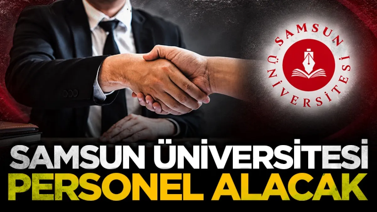 Samsun Üniversitesi personel alacak