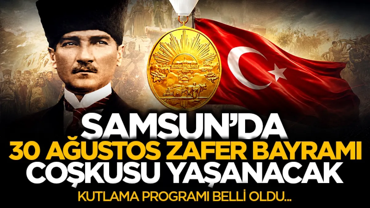 Samsun'da 30 Ağustos Zafer Bayramı coşkusu yaşanacak
