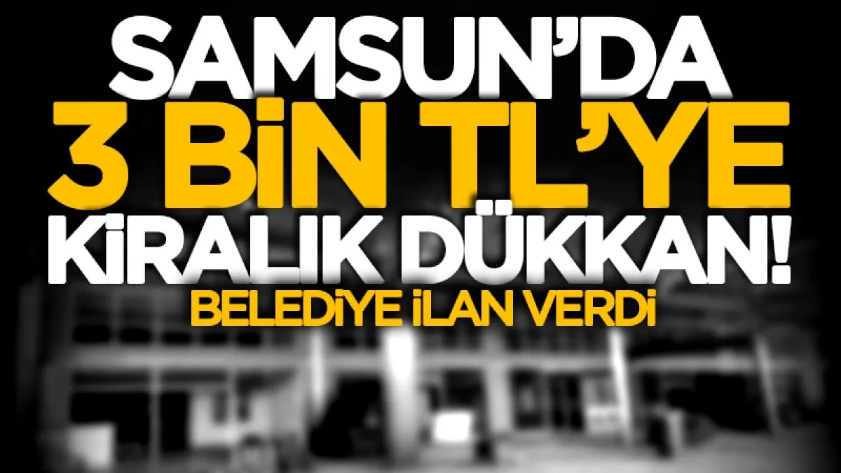 Samsun'da Alaçam Belediyesi 5 işyerini kiraya verecek