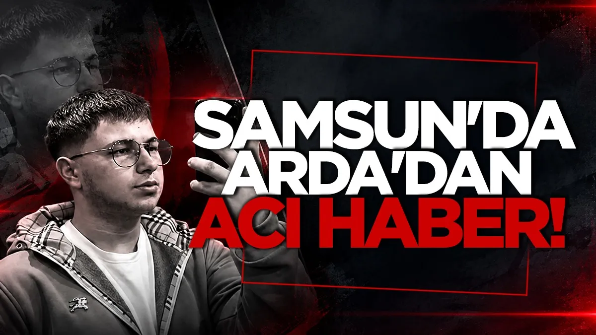 Samsun’da Arda’dan acı haber: Yaşam savaşını kaybetti