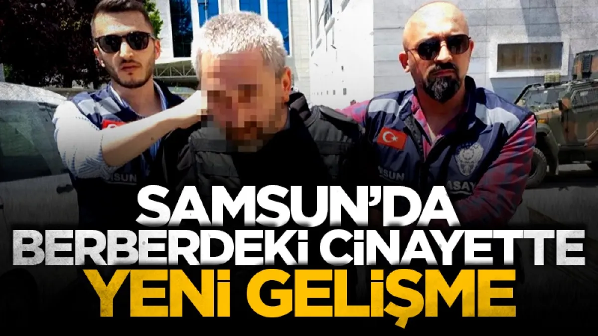 Samsun'da berberdeki cinayetin ilk duruşması: "Kontrolümü kaybettim"
