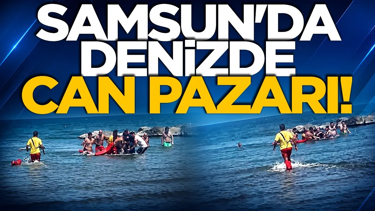 Samsun’da denizde can pazarı! 2 kişi boğuldu