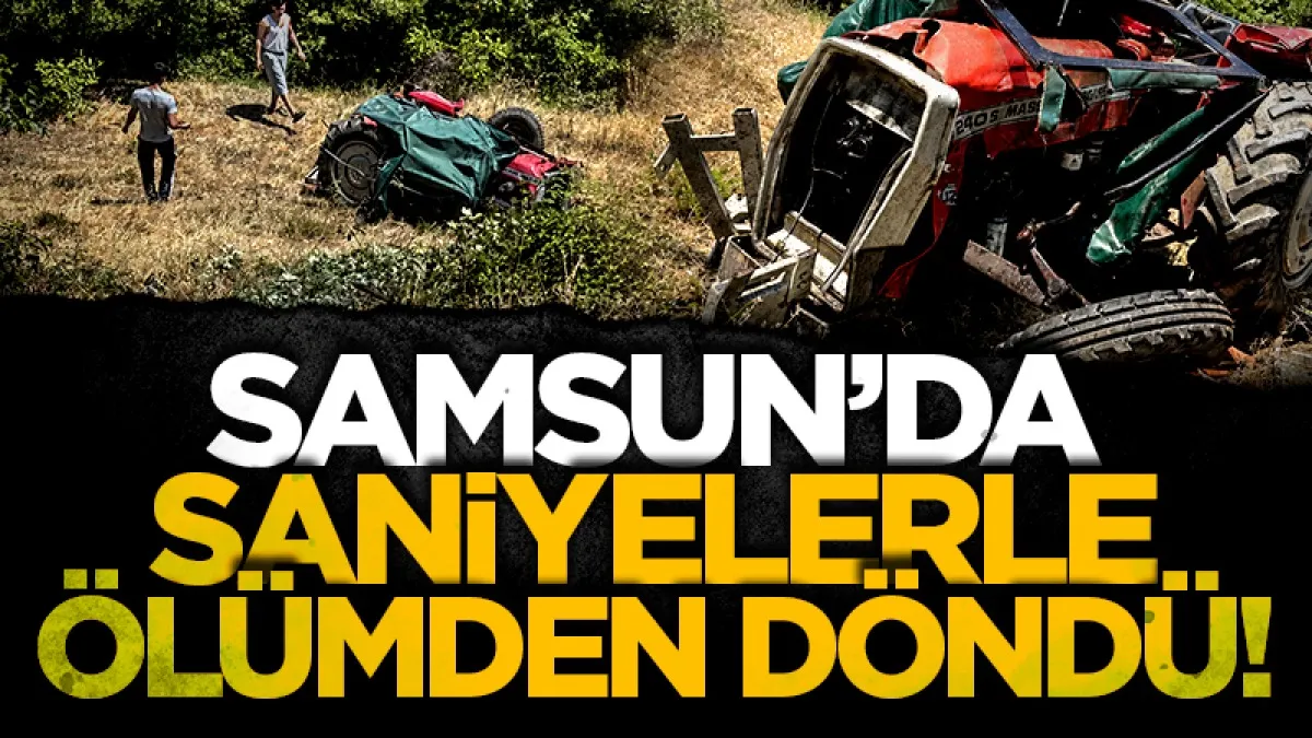 Samsun'da devrilen traktörden atlayan sürücü yaralandı