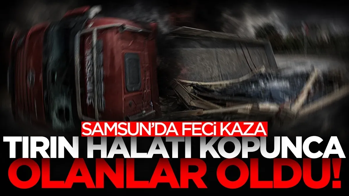 Samsun'da feci kaza! Cam yüklü tır virajda devrildi, yol saatlerce kapalı kaldı...