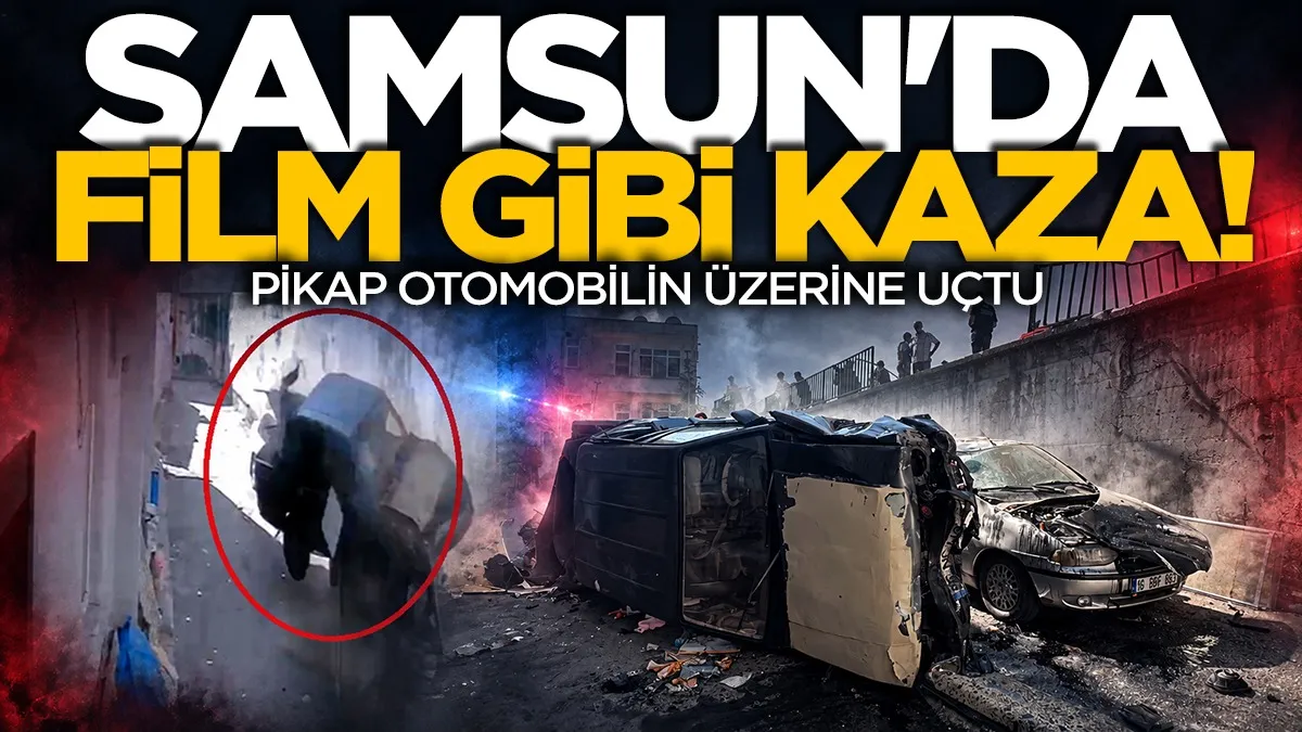 Samsun’da film gibi kaza: Pikap otomobilin üzerine uçtu