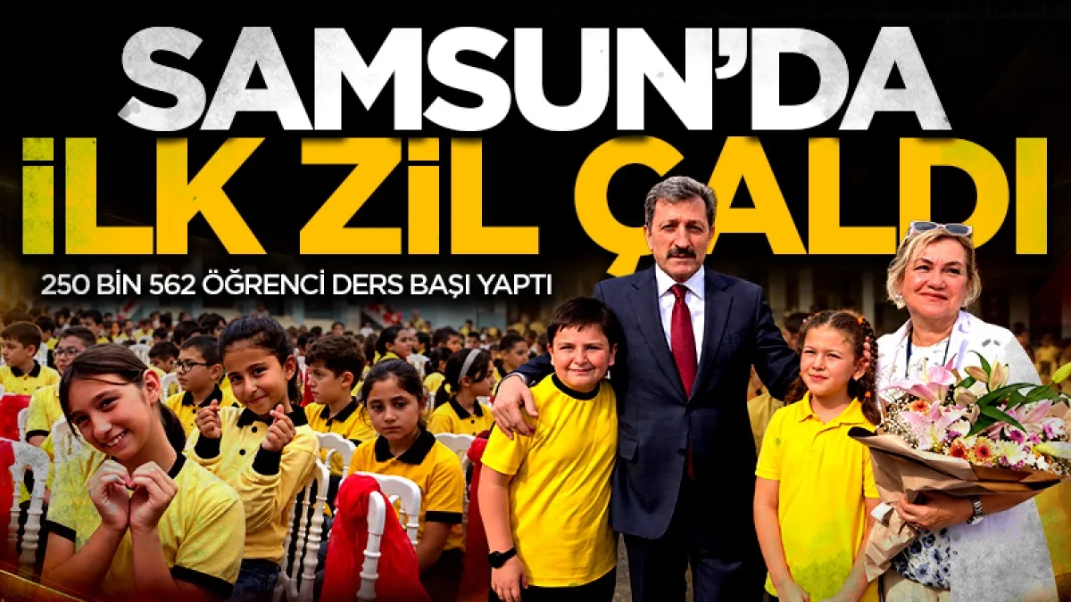 Samsun’da ilk ders zili çaldı: 250 bin 562 öğrenci ders başı yaptı