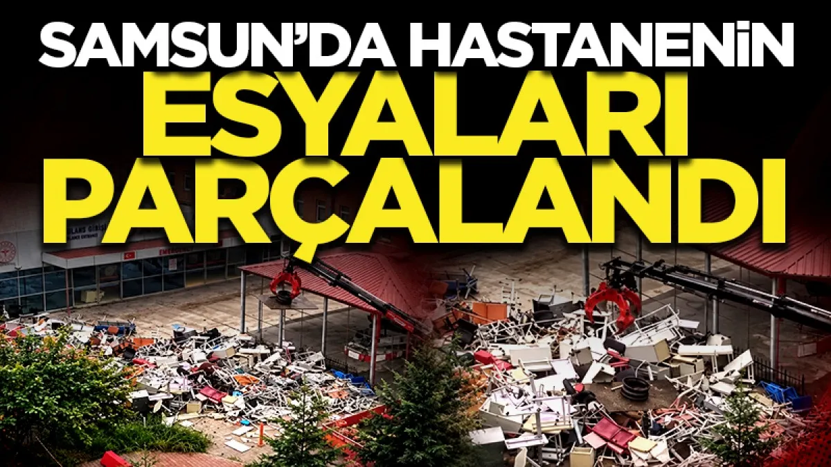 Samsun'da kapanan hastanenin eşyaları parçalandı